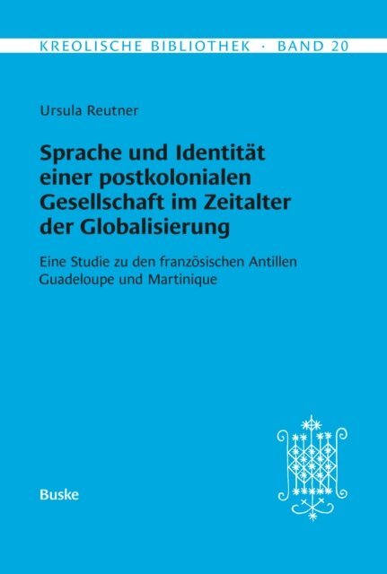 Ursula Reutner - Sprache und Identität einer postkolonialen Gesellschaft im Zeitalter der Globalisierung, E-bok