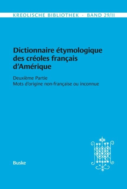 Ingrid Neumann-Holzschuh, Dominique Fattier, Annegret Bollee - Dictionnaire étymologique des créoles français d'Amérique, E-bok
