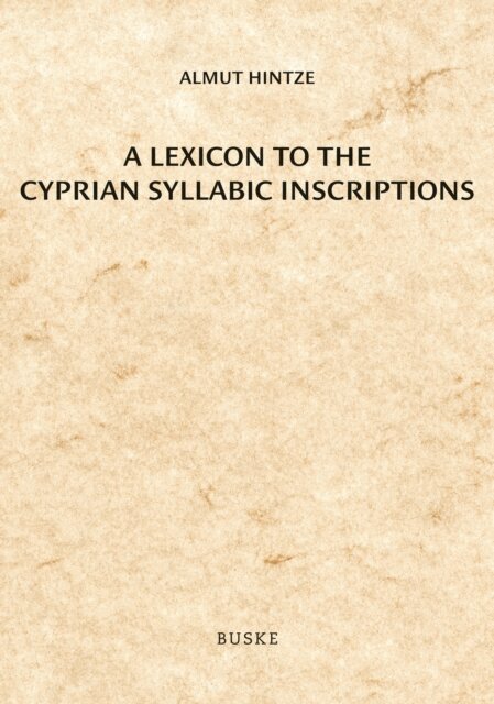 Almut Hintze - Lexicon to the Cyprian Syllabic Inscriptions, E-bok
