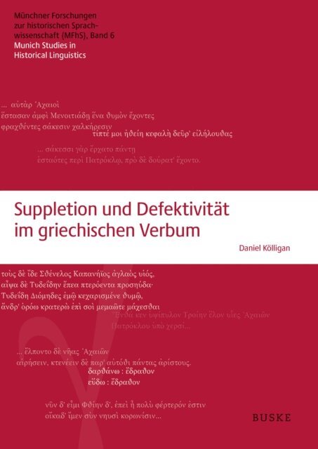 Daniel Kolligan - Suppletion und Defektivitat im griechischen Verbum, E-bok