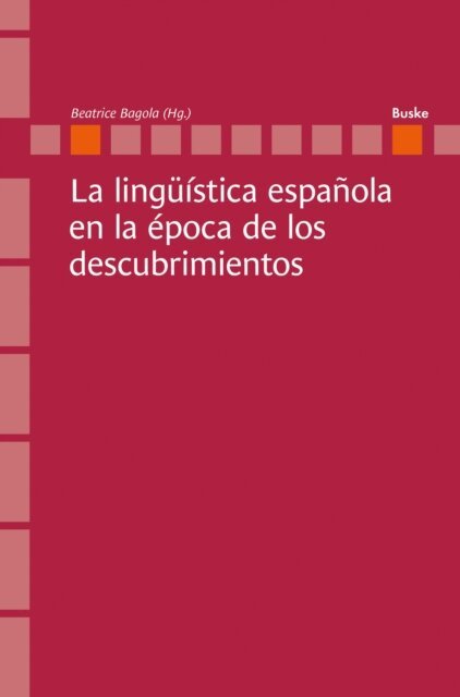 Beatrice Bagola - La linguistica espanola en la epoca de los descubrimientos, E-bok