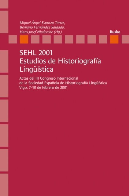 Hans-Josef Niederehe, Benigno Fernandez Salgado, Miguel Angel Esparza Torres - SEHL 2001. Estudios de Historiografia Linguistica, E-bok