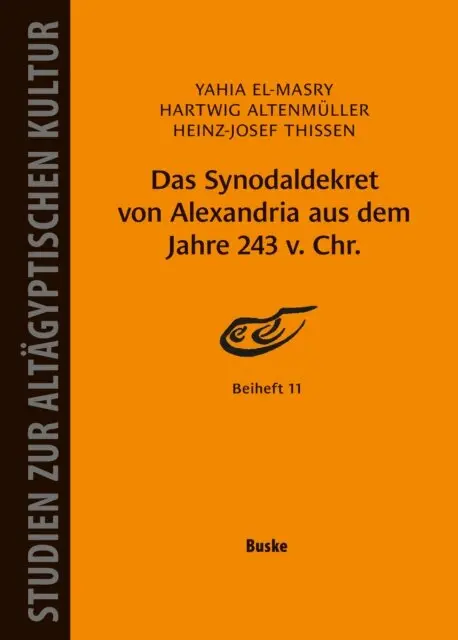 Yahia El-Masry, Heinz-Josef Thissen, Hartwig Altenmuller - Das Synodaldekret von Alexandria aus dem Jahre 243 v. Chr., E-bok. Tillgänglighet: Lägg i varukorg
