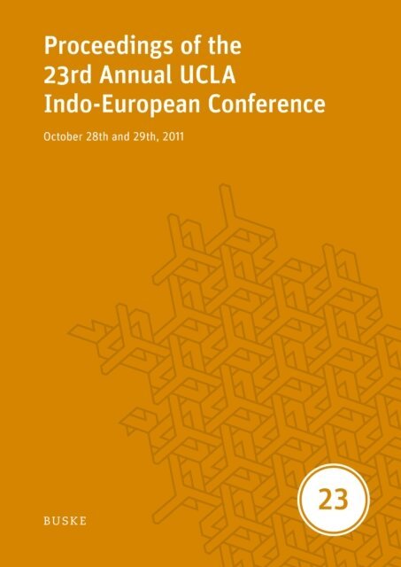 Brent Vine, H. Craig Melchert, Stephanie W. Jamison - Proceedings of the 23rd Annual UCLA Indo-European Conference, E-bok