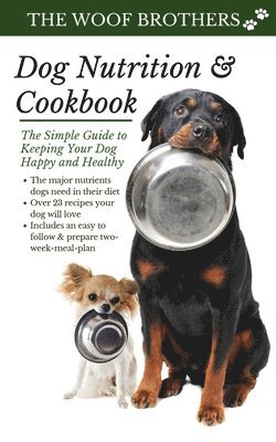 The Woof Brothers - Dog Nutrition and Cookbook, Häftad