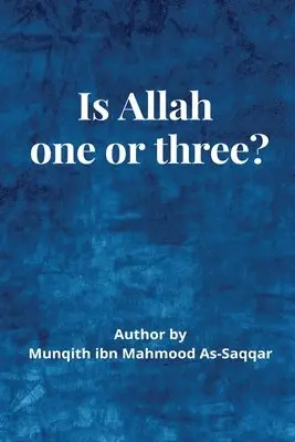 Munqidh Bin Mahmoud Assaqqar - Is Allah (S.W) One or Three?, Häftad. Tillgänglighet: Lägg i varukorg