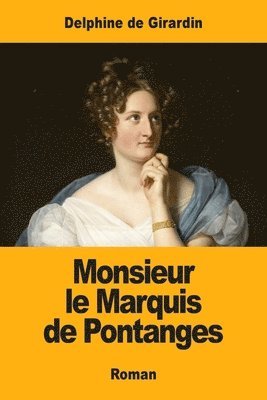 Delphine De Girardin - Monsieur le Marquis de Pontanges, Häftad