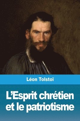 Léon Tolstoï - L'Esprit chrétien et le patriotisme, Häftad