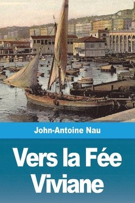 John-Antoine Nau - Vers la Fée Viviane, Häftad