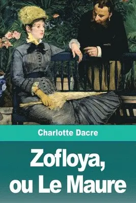 Charlotte Dacre - Zofloya, ou Le Maure, Häftad. Tillgänglighet: Lägg i varukorg