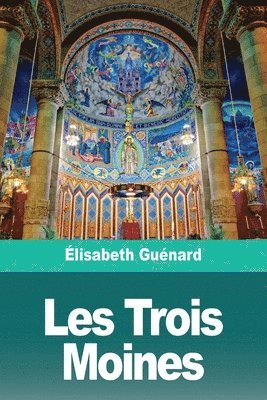 Élisabeth Guénard - Les Trois Moines, Häftad