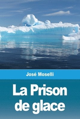 José Moselli - Prison de glace, Häftad