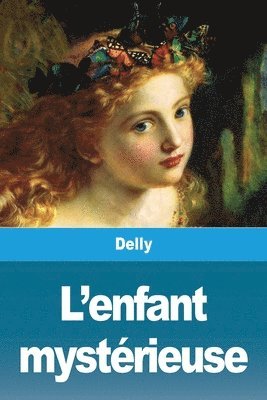Delly - L'enfant mystérieuse, Häftad. Tillgänglighet: Lägg i varukorg