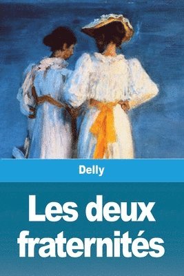 Delly - Les deux fraternités, Häftad