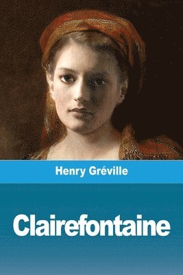 Henry Gréville - Clairefontaine, Häftad
