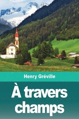 Henry Gréville - À travers champs, Häftad