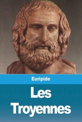 Euripide - Les Troyennes, Häftad
