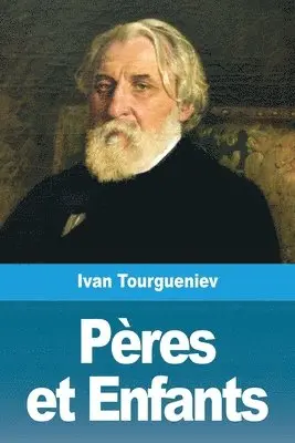 Ivan Tourgueniev - Pères et Enfants, Häftad. Tillgänglighet: Lägg i varukorg