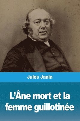 Jules Janin - L'Âne mort et la femme guillotinée, Häftad