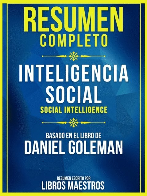Libros Maestros - Resumen Completo: Inteligencia Social (Social Intelligence) - Basado En El Libro De Daniel Goleman, E-bok