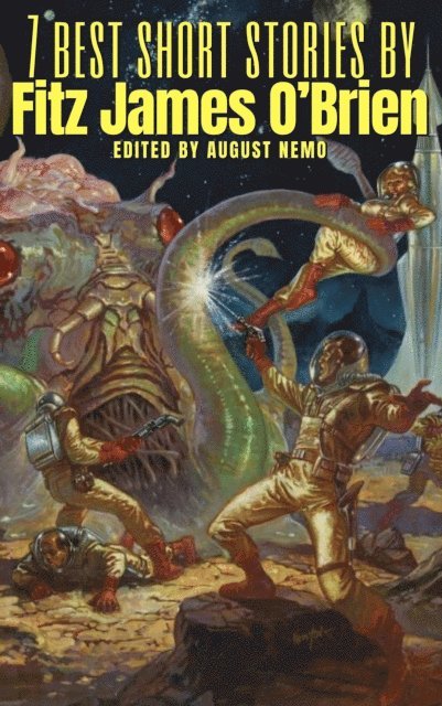 August Nemo, Fitz James O'Brien - 7 best short stories by Fitz James O'Brien, E-bok