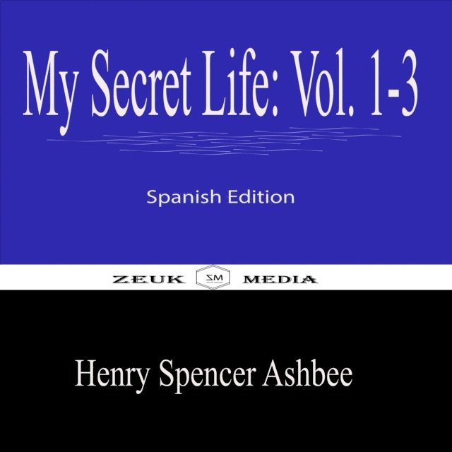 Henry Spencer Ashbee - My Secret Life Vol 1-3, E-bok. Tillgänglighet: Lägg i varukorg