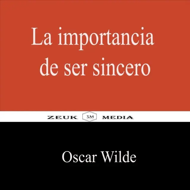 Zeuk Media, Oscar Wilde - La importancia de ser sincero, E-bok. Tillgänglighet: Lägg i varukorg