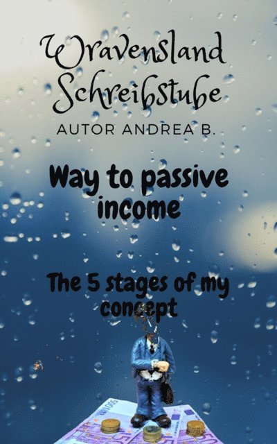 Andrea B. - Way to passive income, E-bok