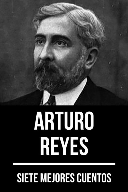 August Nemo, Arturo Reyes - 7 mejores cuentos de Arturo Reyes, E-bok