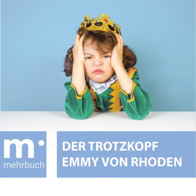 Emmy von Rhoden - Der Trotzkopf, E-bok