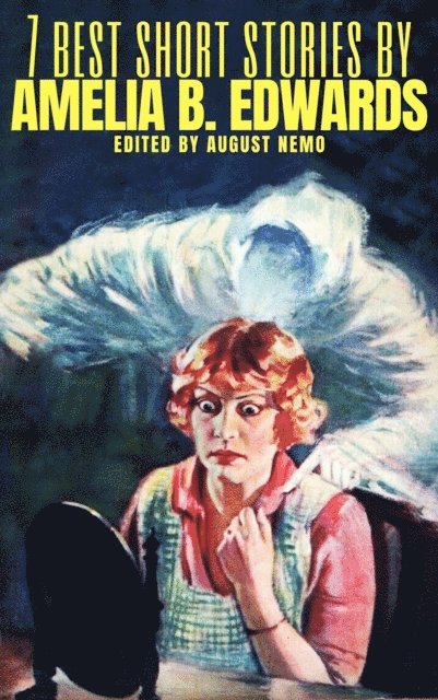 August Nemo, Amelia B. Edwards - 7 best short stories by Amelia B. Edwards, E-bok