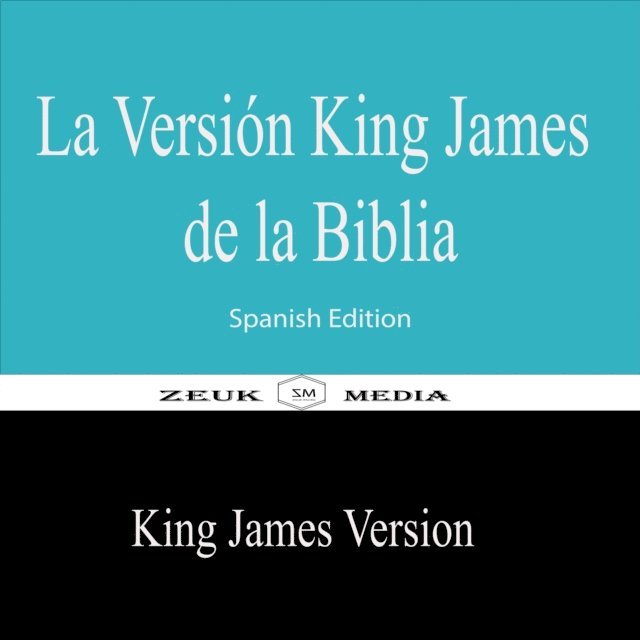 King James Version - La versión King James de la Biblia, E-bok