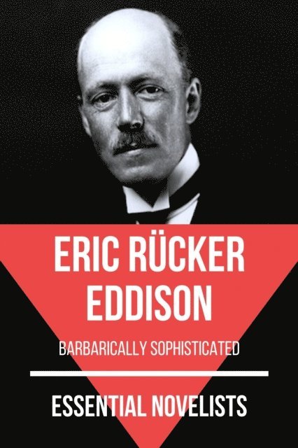 August Nemo, Eric Rucker Eddison - Essential Novelists - Eric Rucker Eddison, E-bok