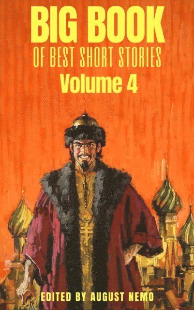 August Nemo, Aleksander Pushkin, Joseph Conrad, Ivan Turgenev, Leonid Andreyev, Maxim Gorky, Fyodor Dostoevsky, Anton Chekhov, Nikolai Gogol, Leo Tolstoy, James Joyce - Big Book of Best Short Stories - Volume 4, E-bok