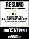Resumo Estendido: As 21 Indispensaveis Qualidades De Um Lider
