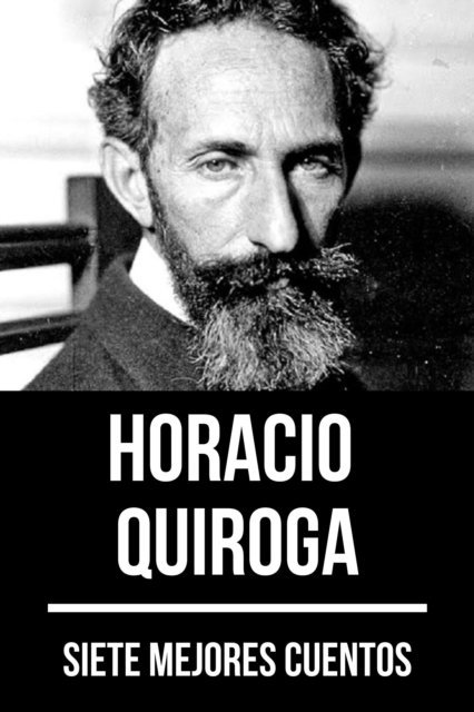 August Nemo, Horacio Quiroga - 7 mejores cuentos de Horacio Quiroga, E-bok