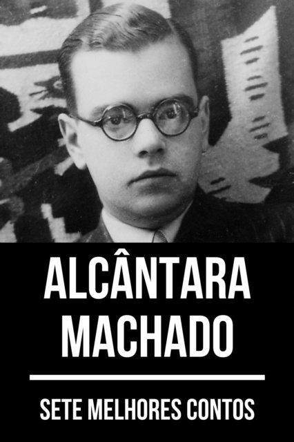August Nemo, Alcantara Machado - 7 melhores contos de Alcântara Machado, E-bok