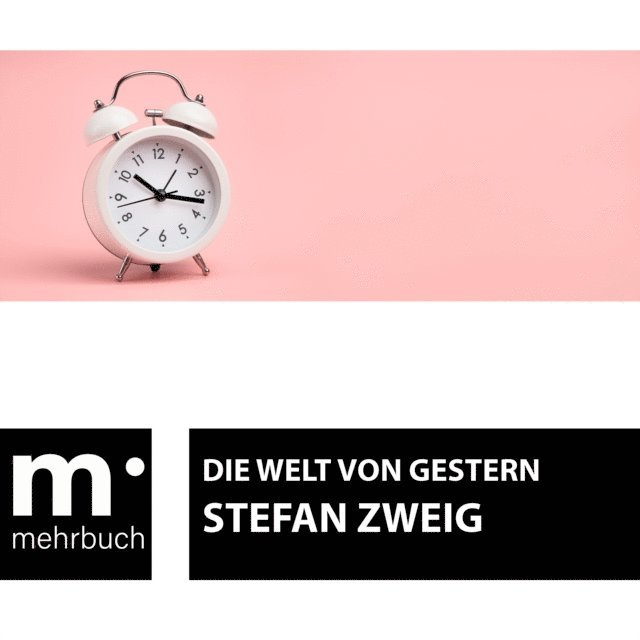 Stefan Zweig - Die Welt von Gestern, E-bok