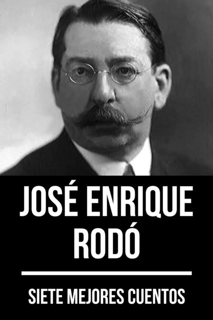 August Nemo, Jose Enrique Rodo - 7 mejores cuentos de José Enrique Rodó, E-bok
