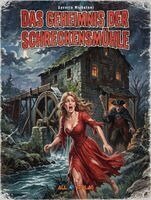 Saverio Micheloni - Das Geheimnis der Schreckensmühle, Inbunden