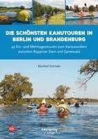Manfred Schröder - Die schönsten Kanutouren in Berlin und Brandenburg, Häftad