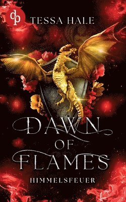 Tessa Hale - Dawn of Flames - Himmelsfeuer Die spicy Why Choose Academy Romantasy mit Drachen und verbotener Begierde, Häftad