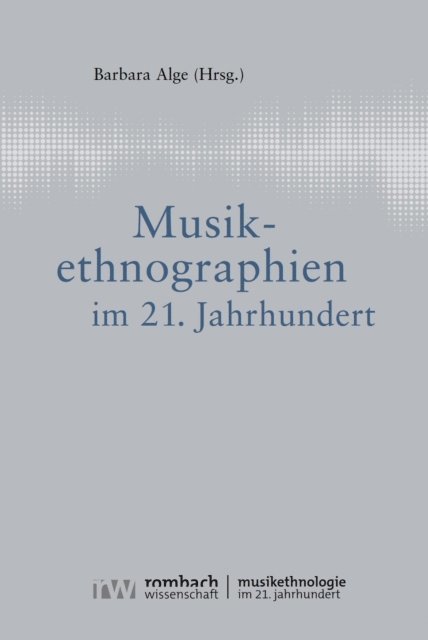 Barbara Alge - Musikethnographien im 21. Jahrhundert, E-bok