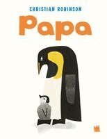 Christian Robinson - Papa, Inbunden