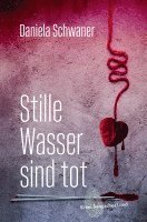 Daniela Schwaner - Stille Wasser sind tot, Häftad