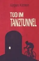 Jürgen Kasten - Tod im Tanztunnel, Häftad. Tillgänglighet: Lägg i varukorg