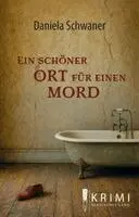 Daniela Schwaner - Ein schöner Ort für einen Mord, Häftad. Tillgänglighet: Lägg i varukorg