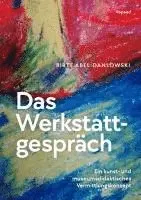 Birte Abel-Danlowski - Das Werkstattgespräch, Häftad. Tillgänglighet: Lägg i varukorg