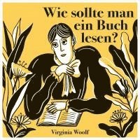Virginia Woolf - Wie sollte man ein Buch lesen?, Inbunden