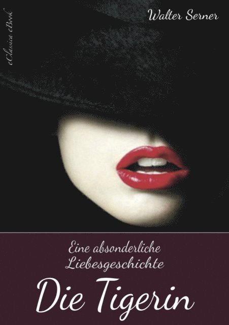 Walter Serner - Die Tigerin – Eine absonderliche Liebesgeschichte, E-bok